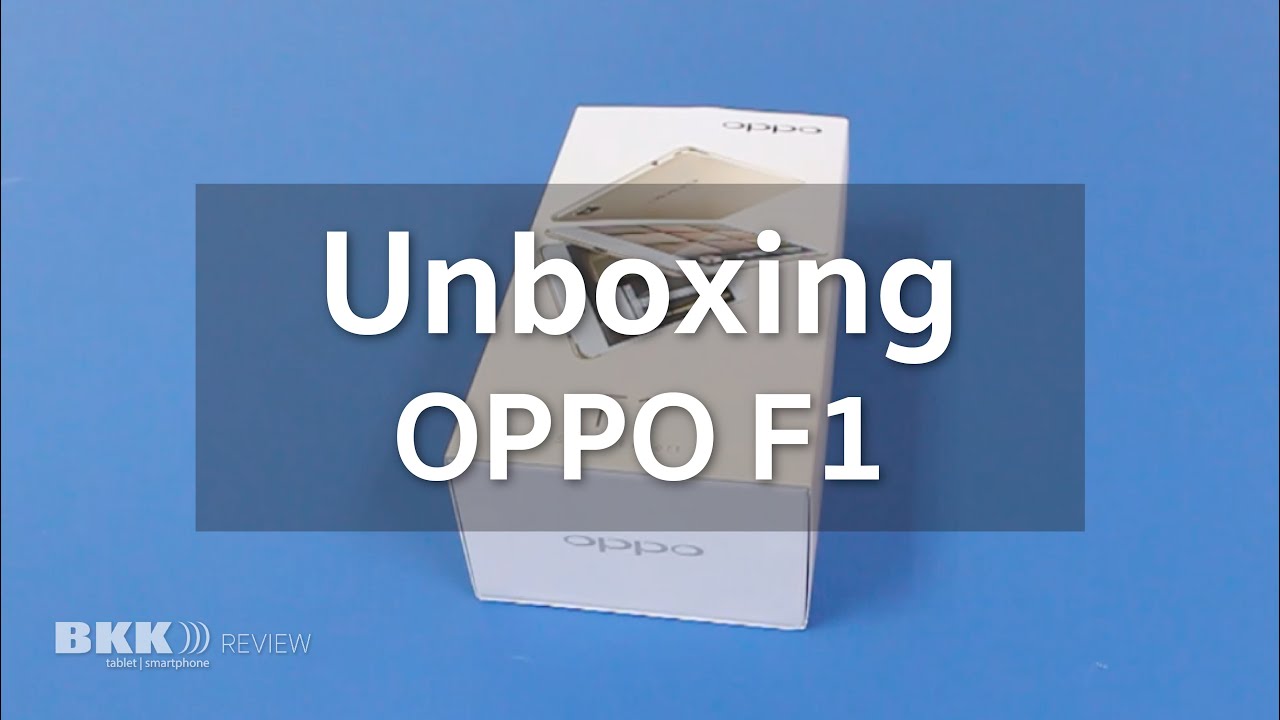 แกะกล่อง Oppo F1