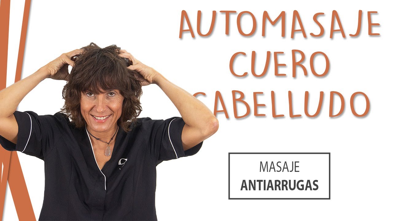 Automasaje Cuero Cabelludo 💆&zwj;♀️ | Masajes Antiarrugas en la Cabeza