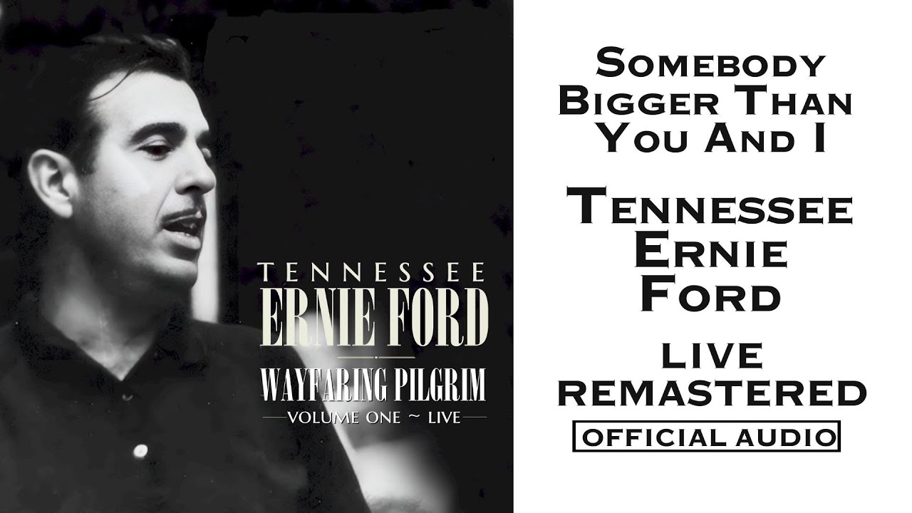 Somebody Bigger Than You And I (LIVE) | Tennessee Ernie Ford | 2025 Remaster