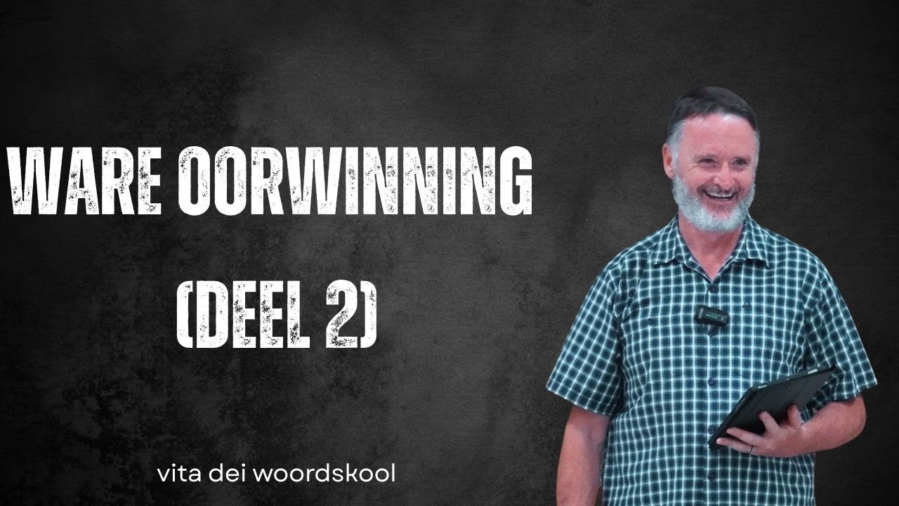 Ware Oorwinning (Deel 2) | Vita Dei 719