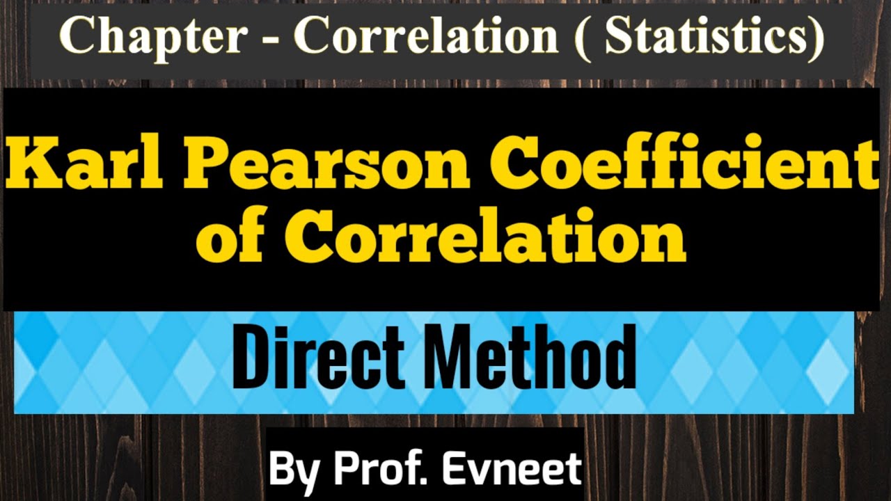 Karl Pearson Coefficient of Correlation Direct Method | Direct Method of Correlation