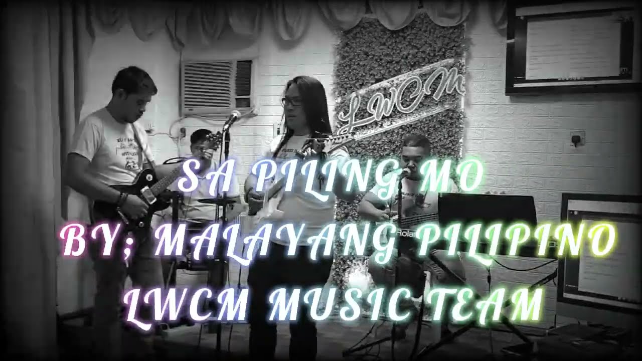 SA PILING MO BY:MALAYANG PILIPINO # LWCM MUSIC TEAM