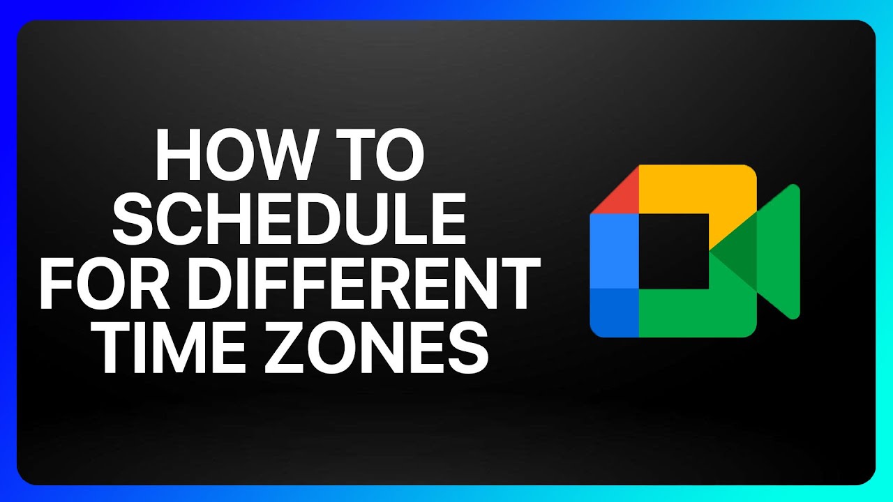 How To Schedule Google Meet For Different Time Zones Tutorial