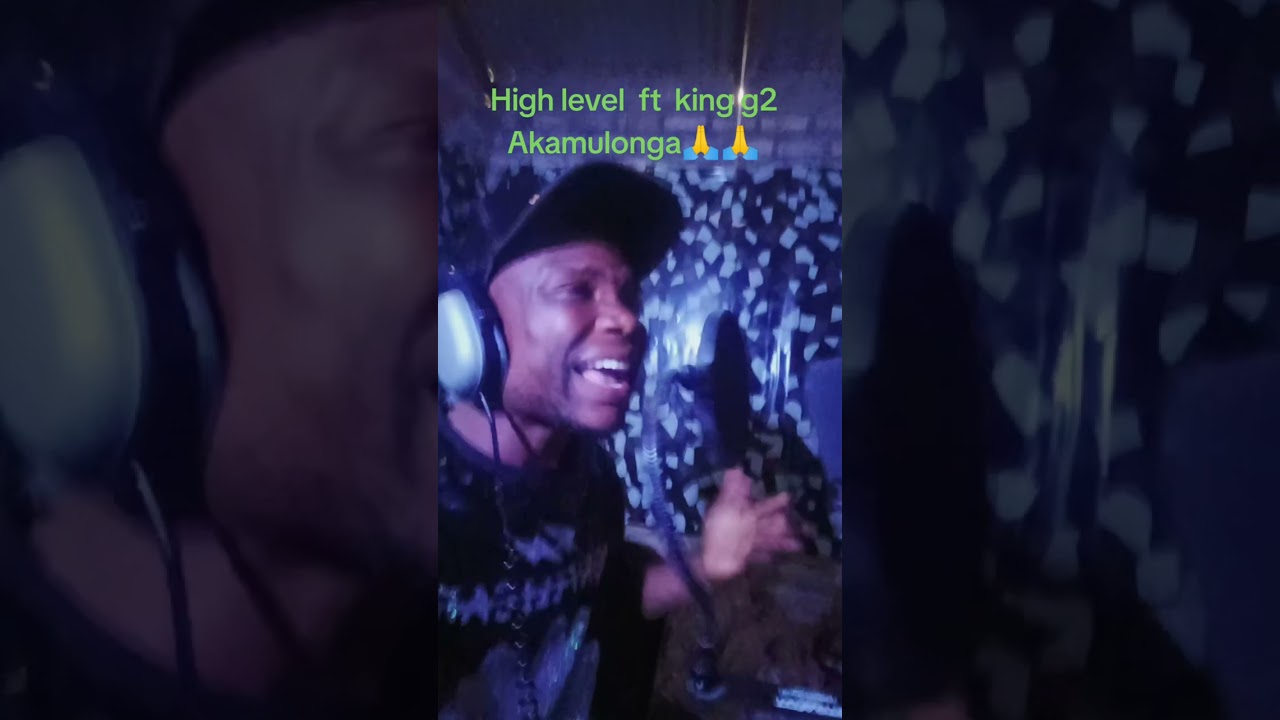 HIGH LEVEL Ft KING G2 AKAMULUNGA
