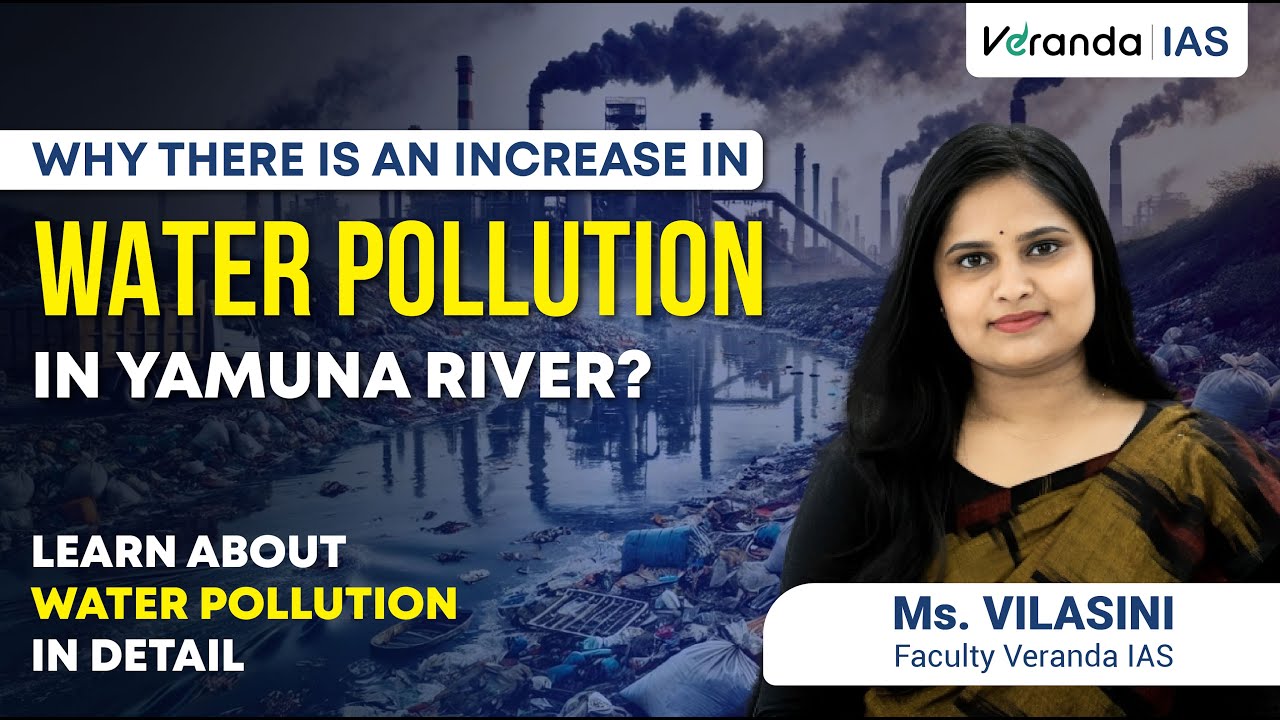 Yamuna River Pollution & Solution | What is Water Pollution? | UPSC Current Affairs | UPSC Tamil