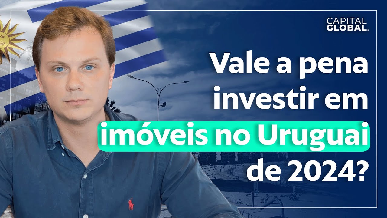 Comprar IMÓVEIS no URUGUAI vale a pena em 2024?