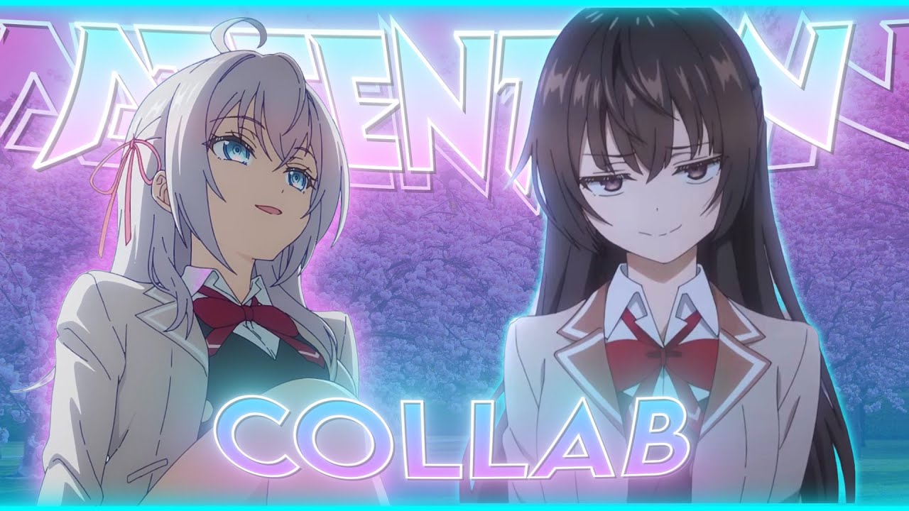 Alya X Yuki - Attention 💞 [COLLAB EDIT] 4K!