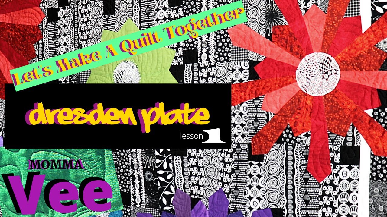 Dresden Plate:  Lesson One