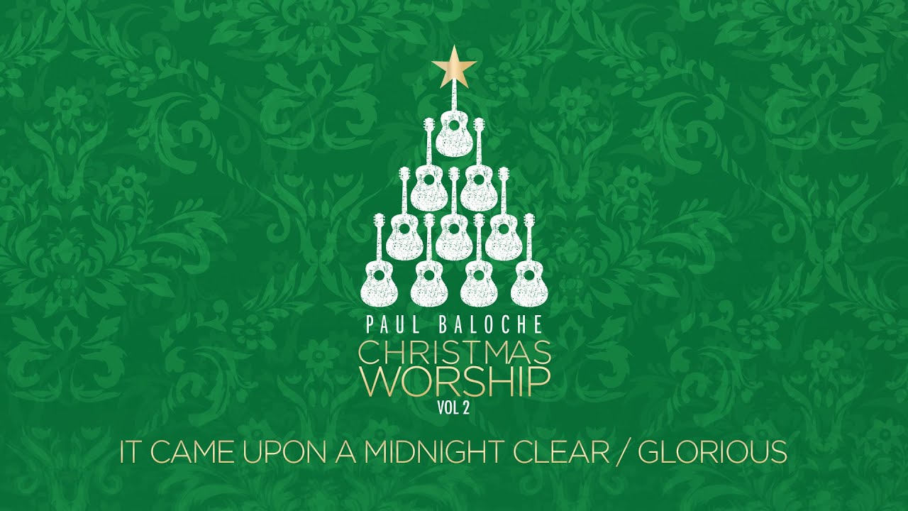 Paul Baloche - It Came Upon A Midnight Clear / Glorious (Official Lyric Video)