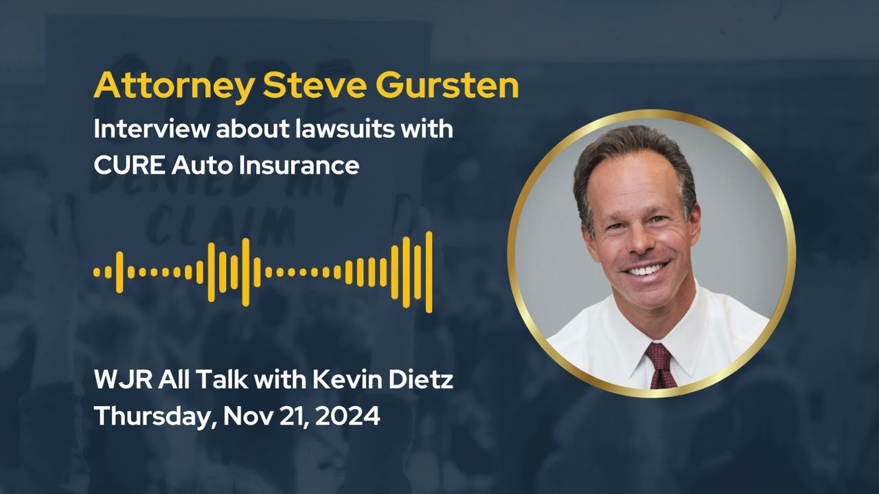 WJR All Talk with Kevin Dietz: Interview with Steve Gursten about CURE Auto Insurance Lawsuit