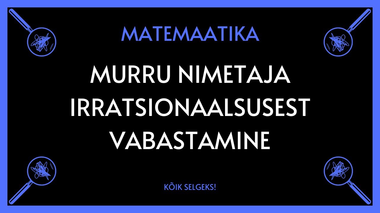 Irratsionaalsusest vabastamine - MATEMAATIKA - KÕIK SELGEKS!