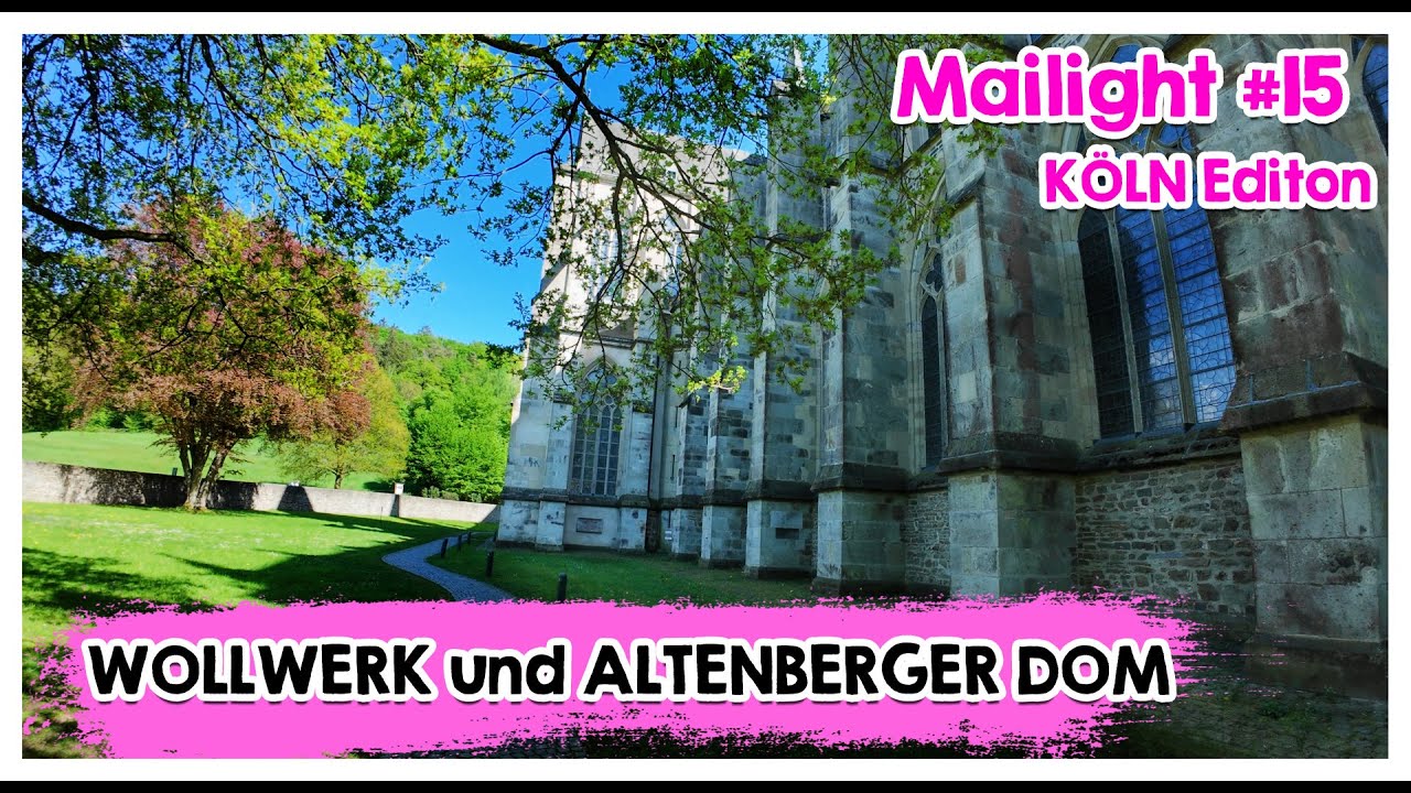 🌷​ Mailight 2025 #15 | KÖLN Editon  - WOLLWERK, ALTENBERGER DOM und Jacobsweg 🌷​