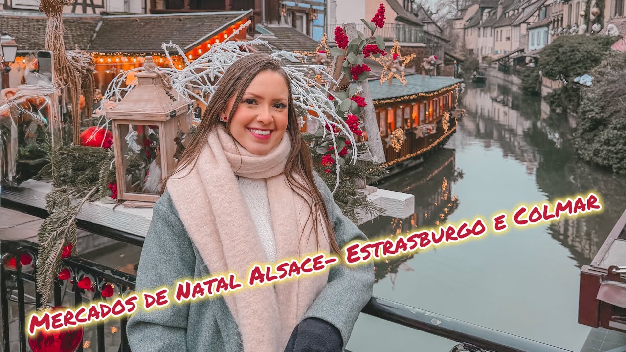 Mercados de Natal na França- Estrasburgo e Colmar 