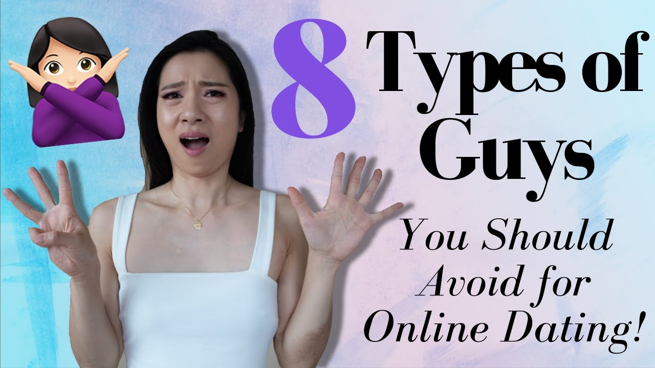 8 Types of Guys YOU SHOULD AVOID for Online Dating - Dating Tips 2019!