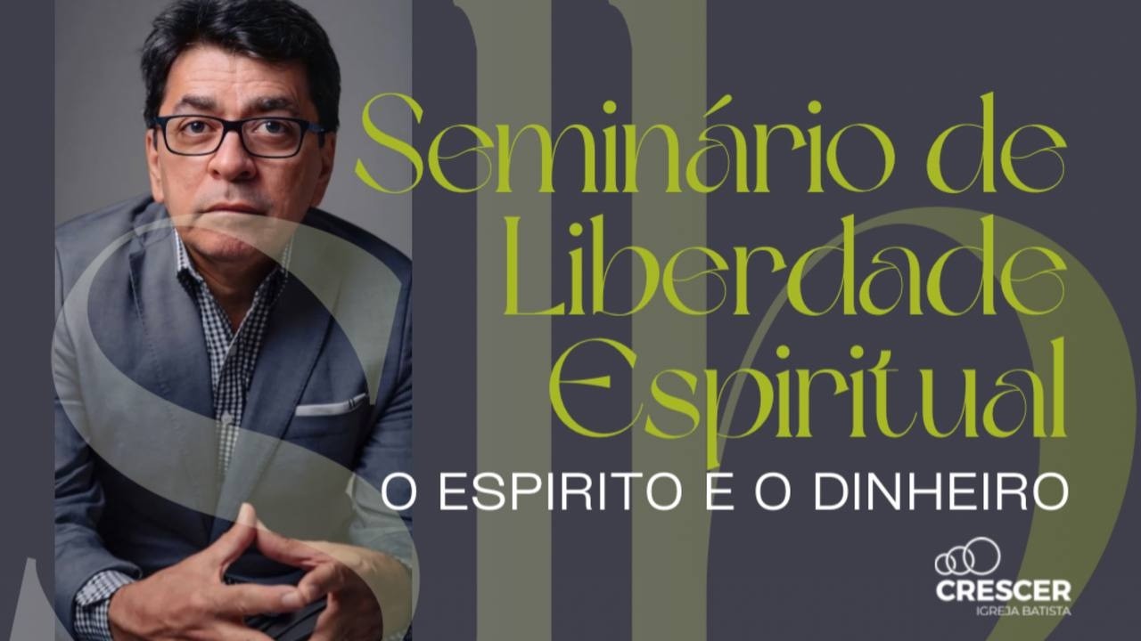 Seminário de Liberdade Espiritual - O Espírito e o dinheiro (AO VIVO COM LIBRAS)