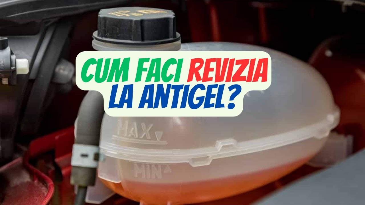 Cum se face 100% corect revizia la antigel?