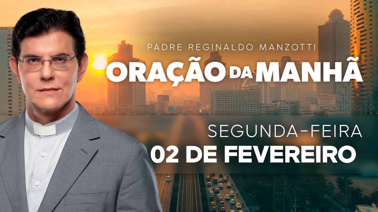 ORAÇÃO DA MANHÃ | 02/02/2026 | @PadreManzottiOficial