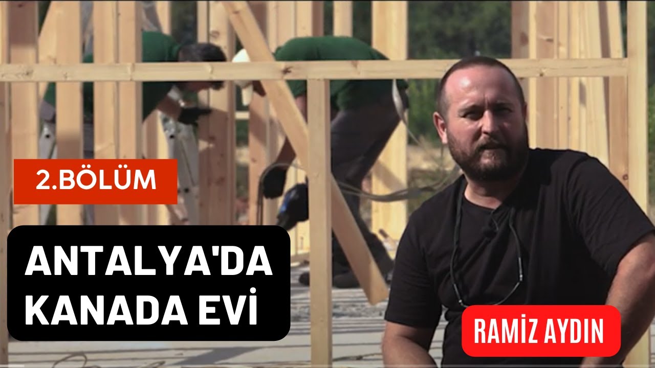ANTALYA' DA BİR KANADA EVİ DOĞUYOR | DEPREM