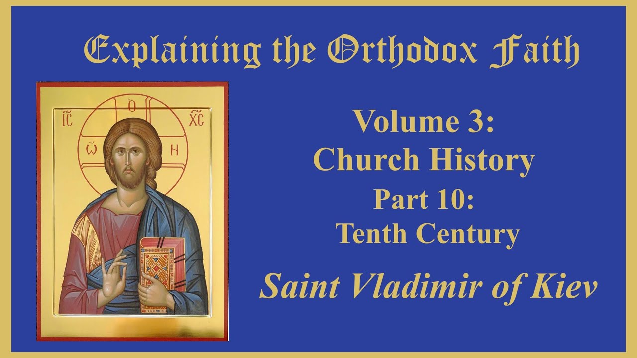 Church History: Tenth Century- Saint Vladimir of Kiev