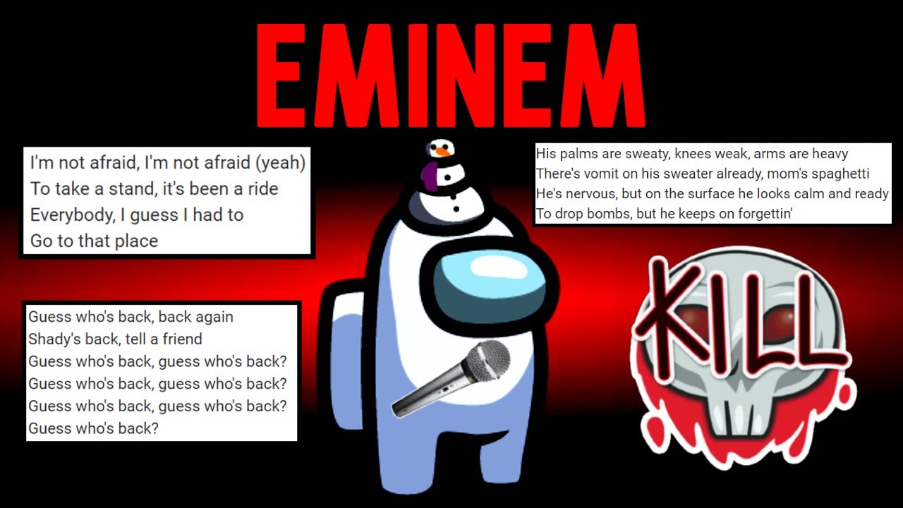 Among Us but I use Eminem lyrics