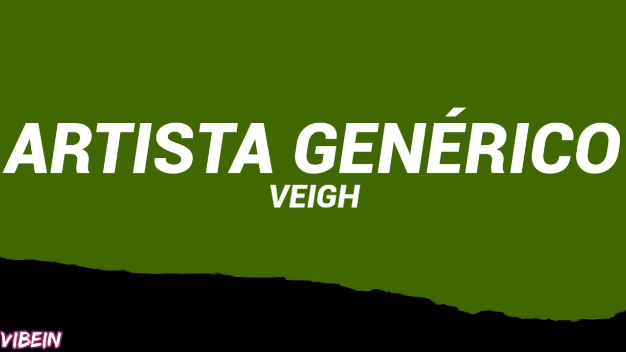 VEIGH - Artista Gen&eacute;rico (Letra/Legendado)