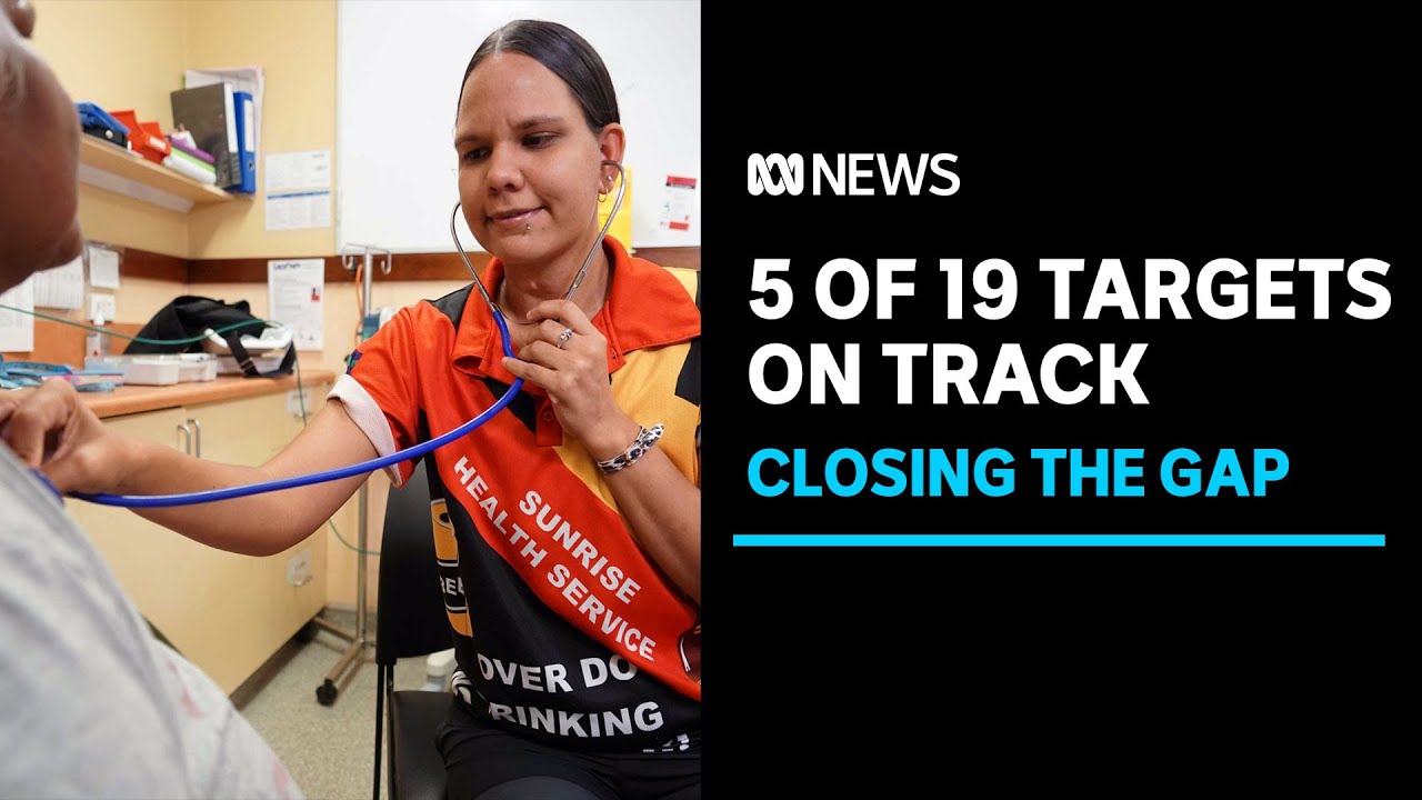 Latest Closing the Gap data shows only five out of 19 targets are 'on track' | ABC News