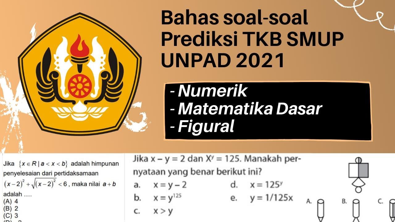 H-25, PREDIKSI SOAL-SOAL TKB SMUP UNPAD 2021 (NUMERIK, MATDAS, FIGURAL)