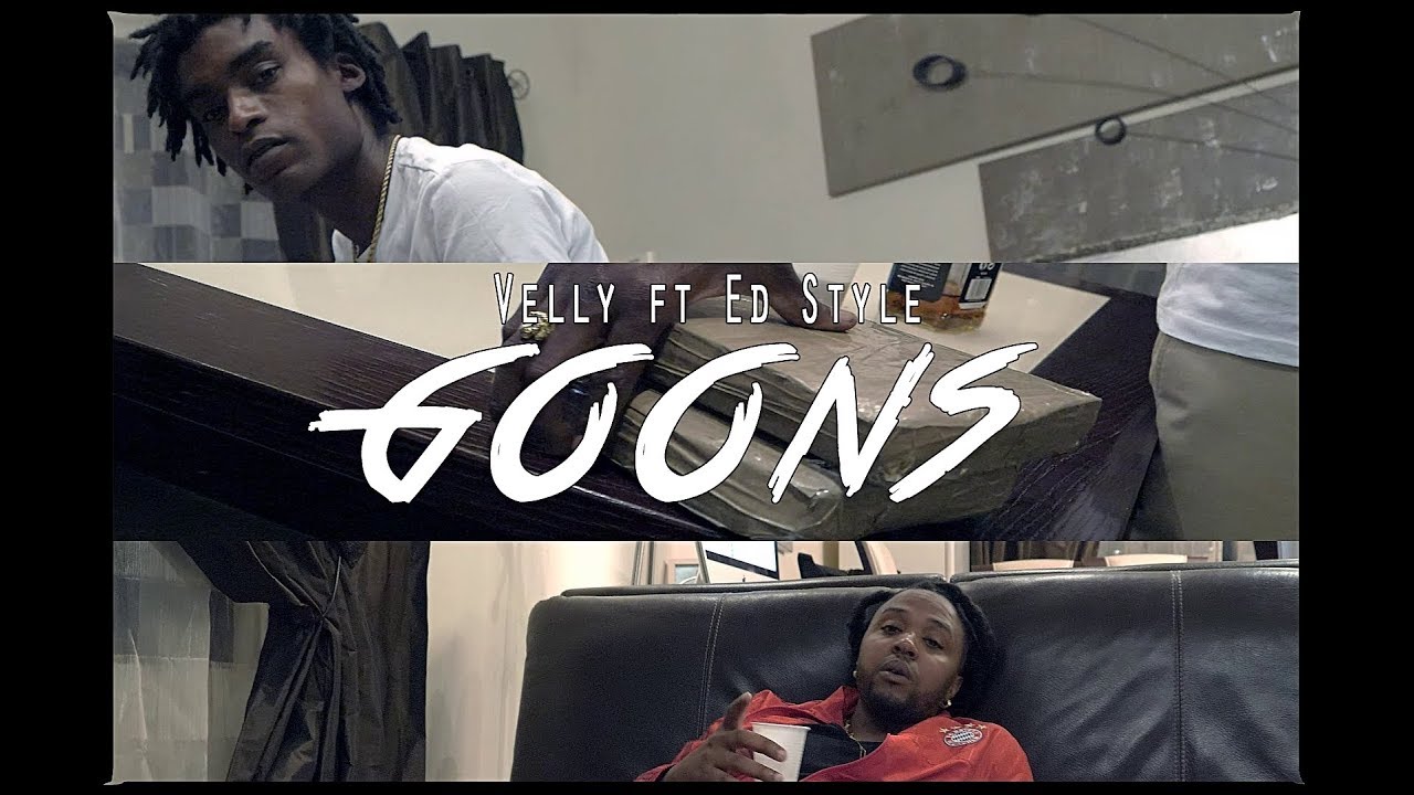 Velly ft Ed Style - Goons (prod by Lethal Track)