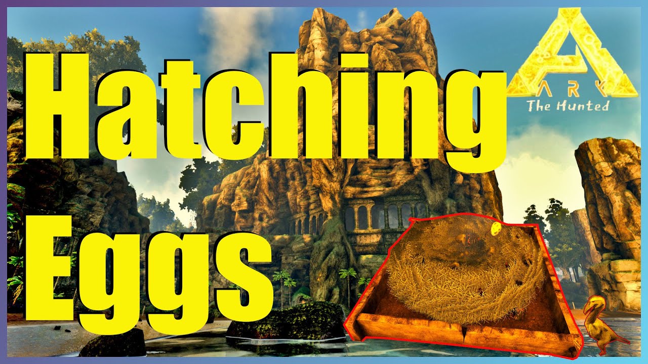 Ark Hatching Eggs On The Hunted Mod - Too Long for 