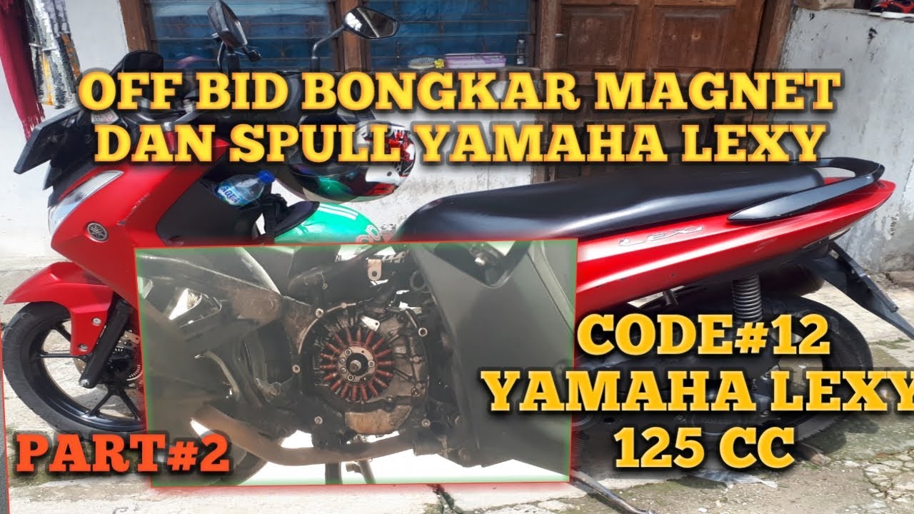 OFF BID BONGKAR MAGNET DAN SPULL YAMAHA LEXY 125 CC PART#2