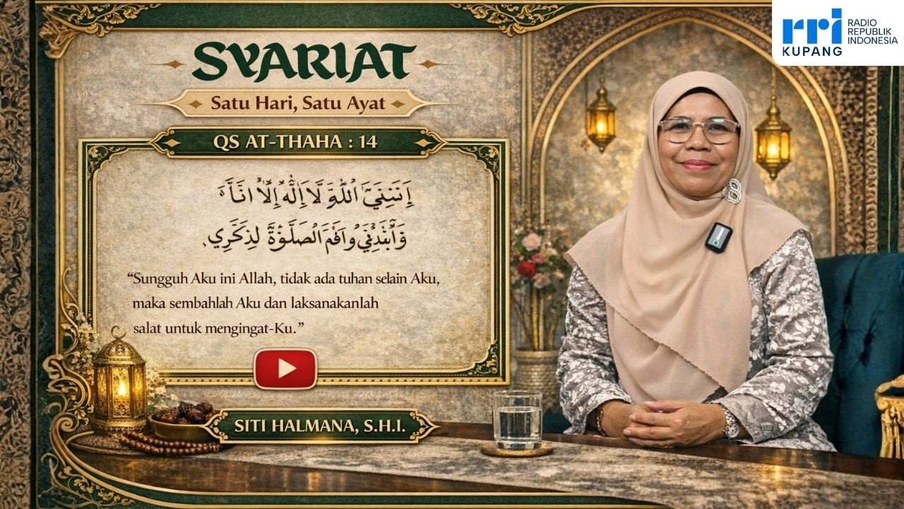 Syariat RRI Kupang | QS At-Taha Ayat 14 Oleh Siti Halmana, S.H.I
