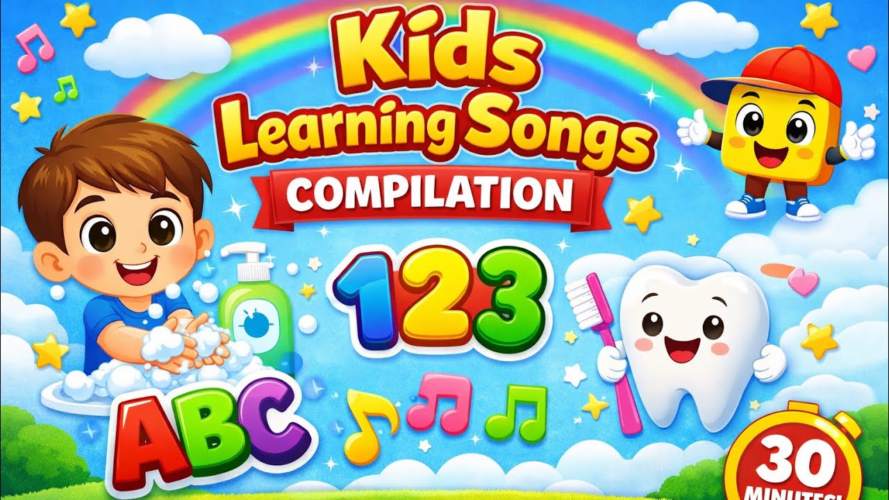 Kids Learning Songs Compilation | ABCs, Numbers & Healthy Habits