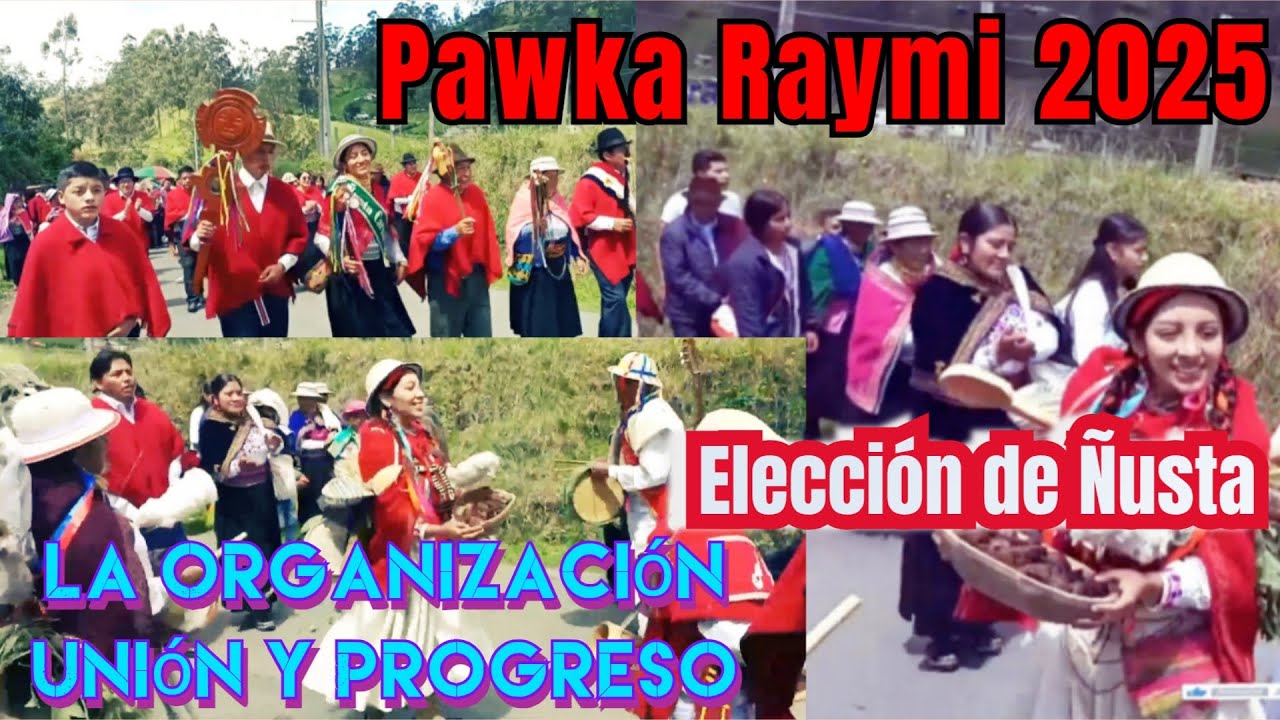 Elección de Ñusta Pawka Raymi 2025 Organización Unión y Progreso Gran rencuentro de las Comunidades