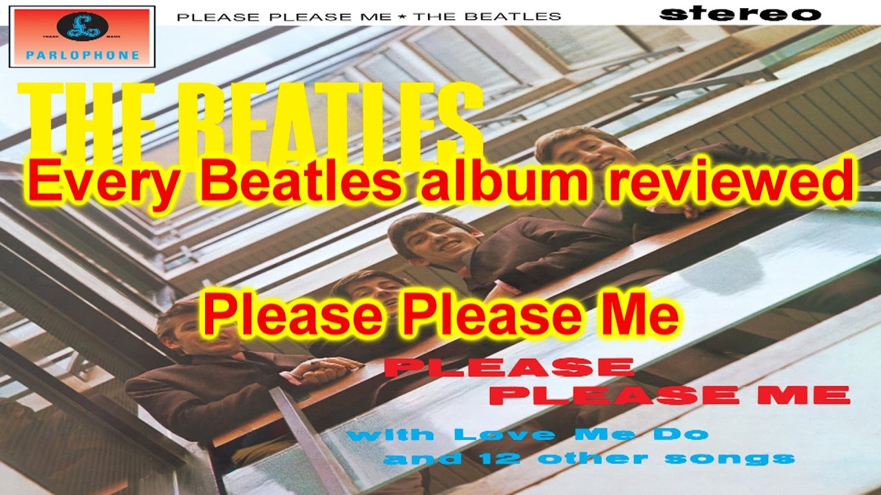 Every Beatles Album reviewed: Please Please Me review