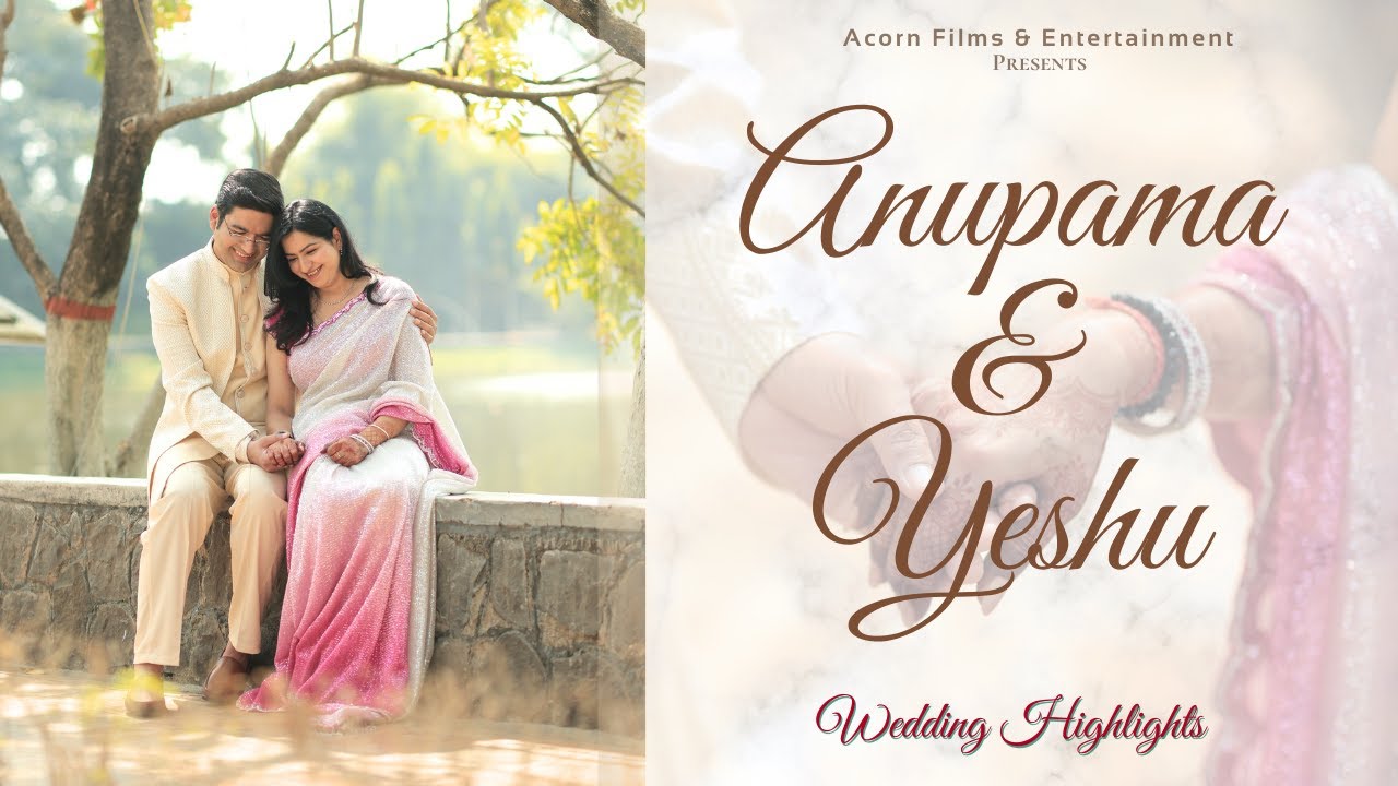 Anupama & Yeshu | Wedding Story | Best Indian wedding 2025 | Acorn Films