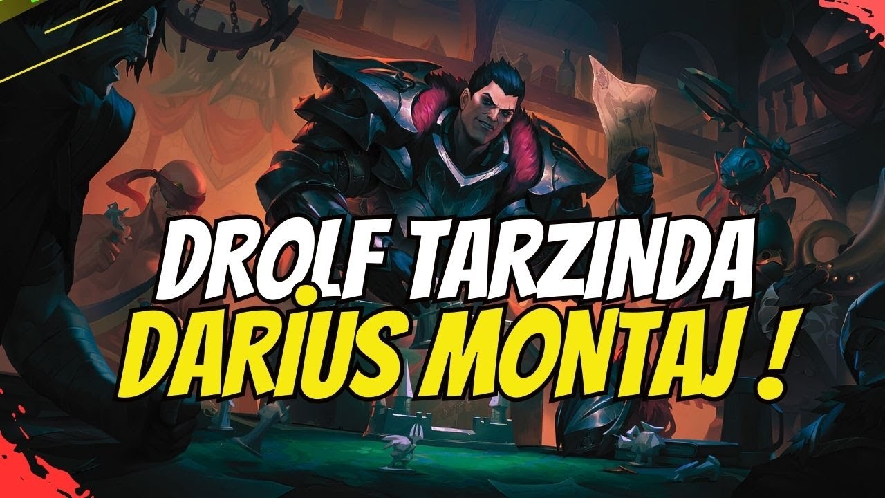 DARİUS montaj DROLF tarzında ! (LEAGUEOFLEGENDS)