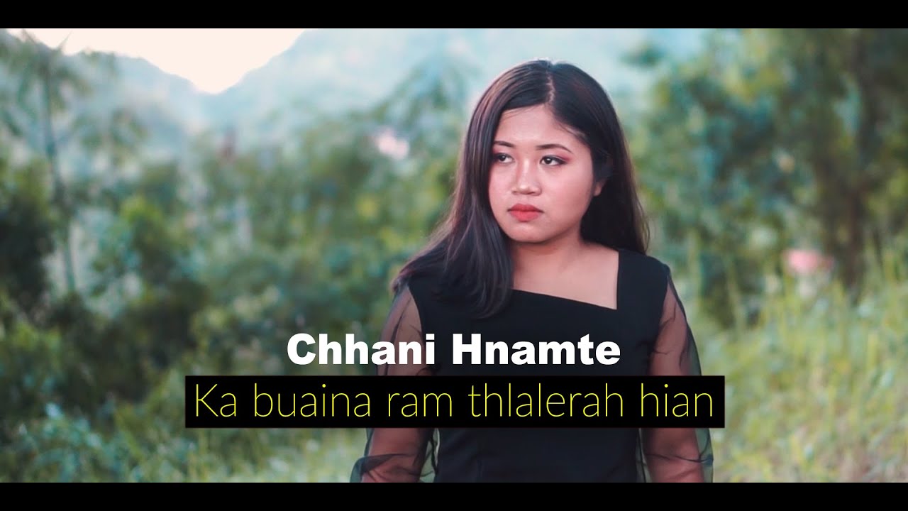 Chhani Hnamte - Ka buaina ram thlalerah hian (Official)