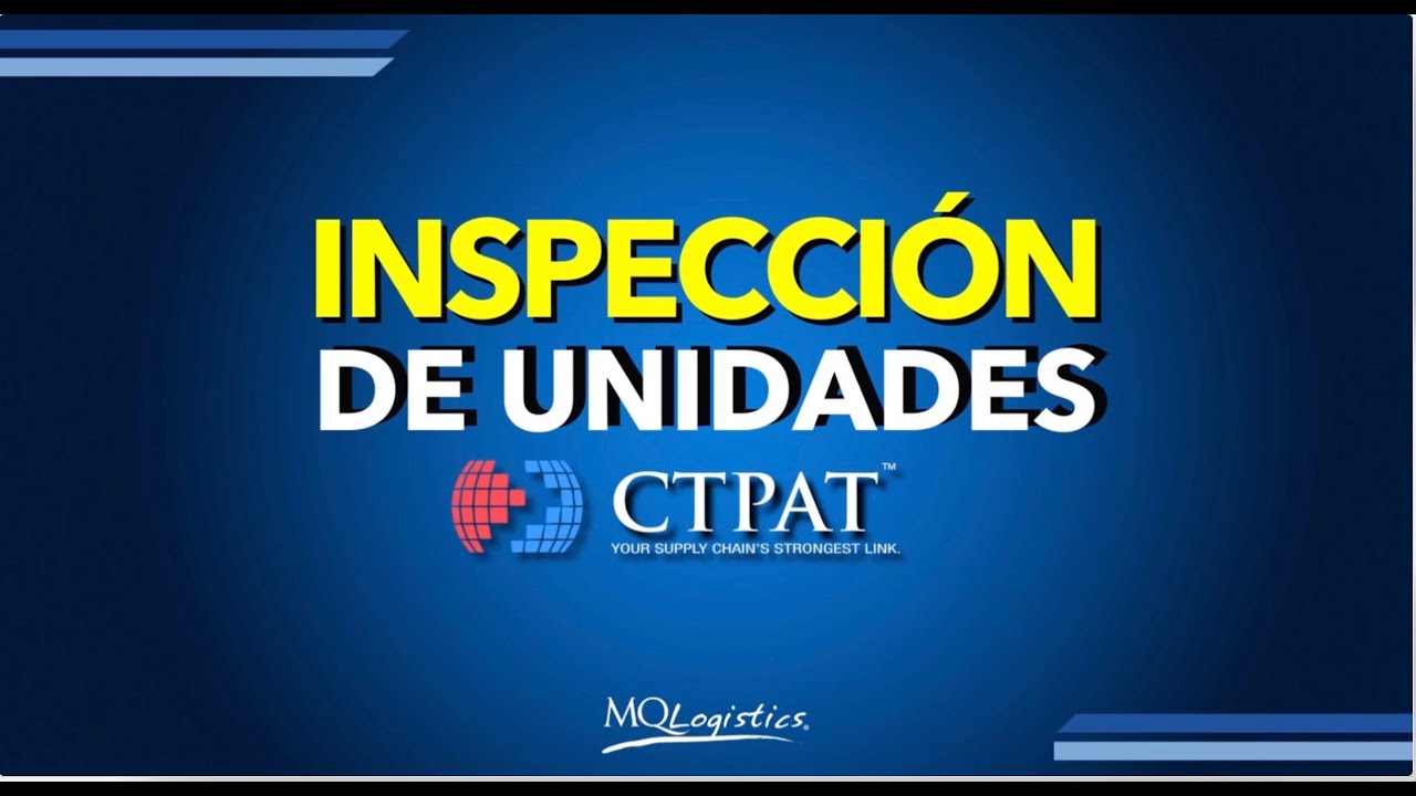 INSPECCIÓN DE UNIDADES CTPAT