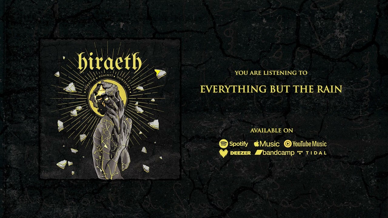 HIRAETH  - EVERYTHING BUT THE RAIN (Official Audio)