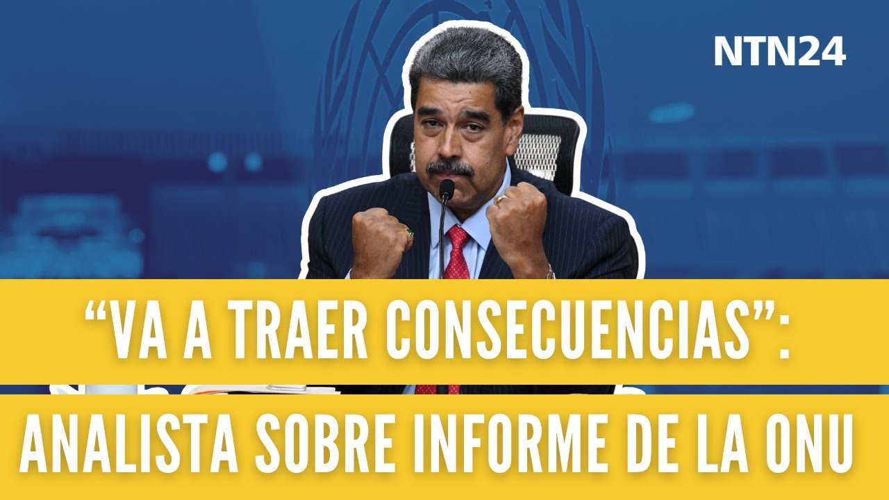 “Va a traer consecuencias”: analista sobre informe de Misión Independiente de la ONU sobre Venezuela