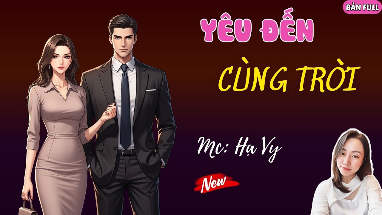YÊU ĐẾN CÙNG TRỜI | MC HẠ VY DIỄN ĐỌC.
