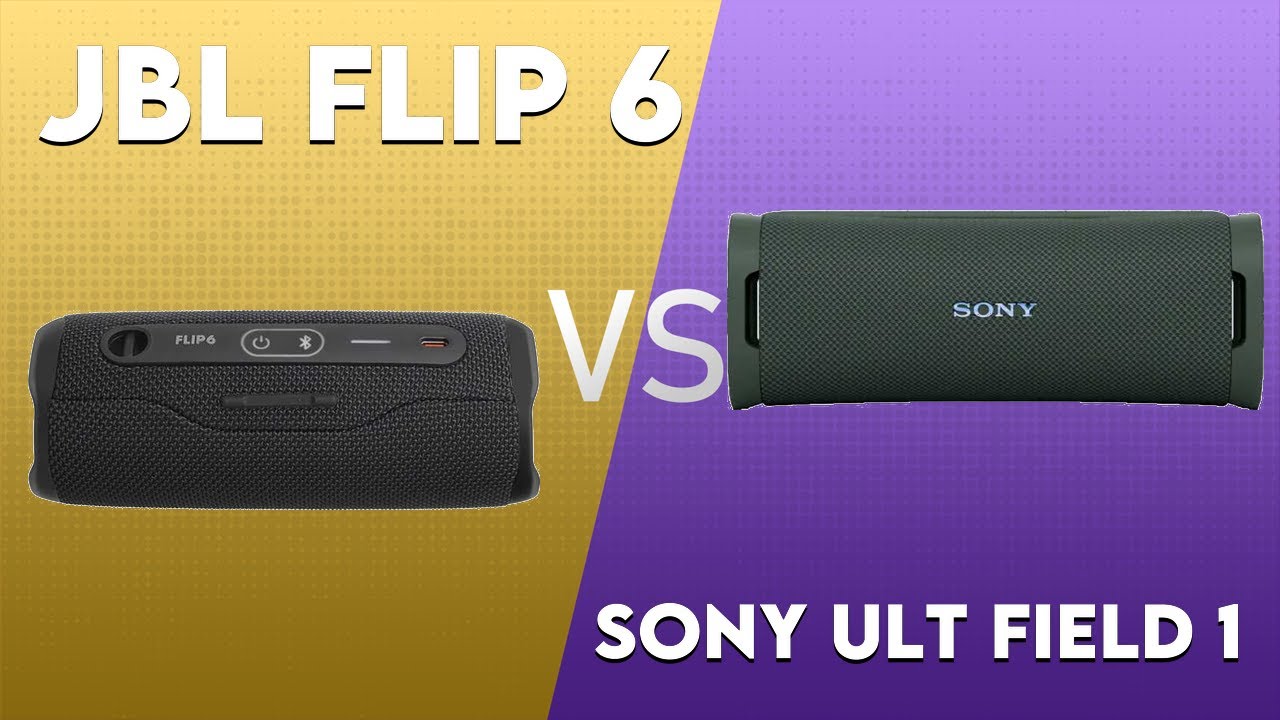 JBL Flip 6 vs Sony ULT Field 1 Technical Comparison