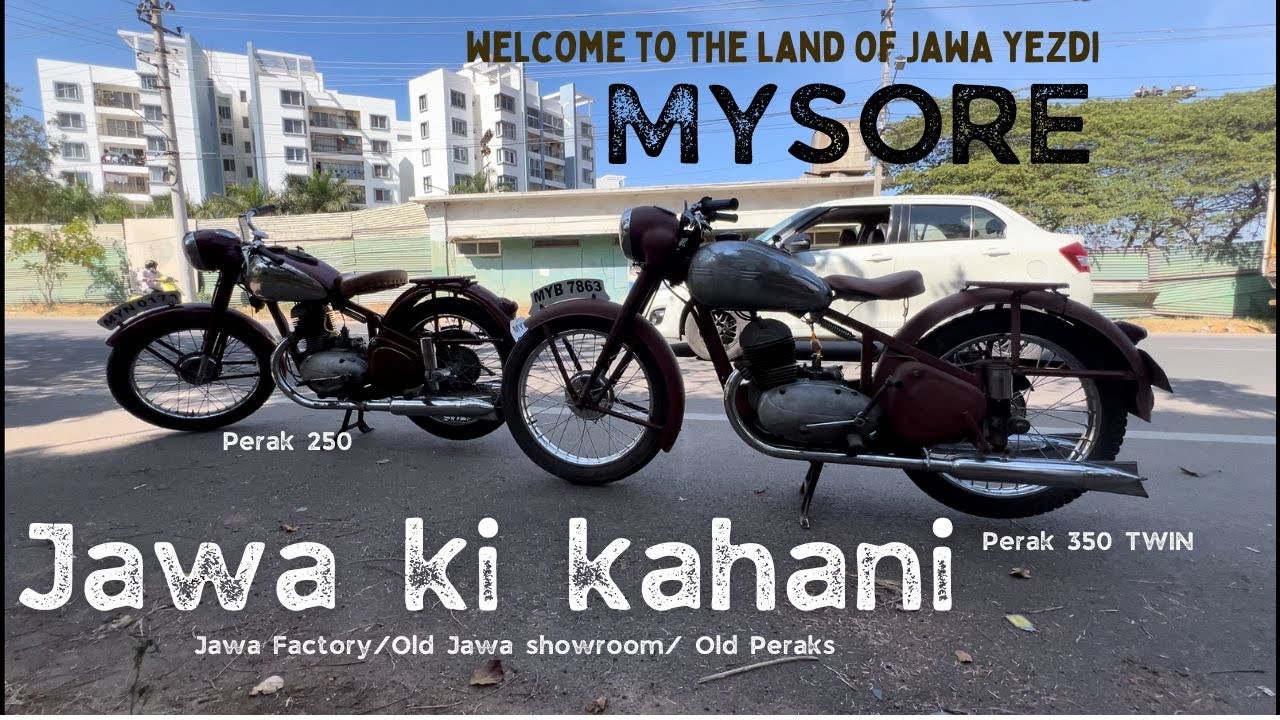 JAWA KI KAHANI |  BIRTH PLACE OF YEZDI MYSORE | old jawa factory | Perak 350/250 many more