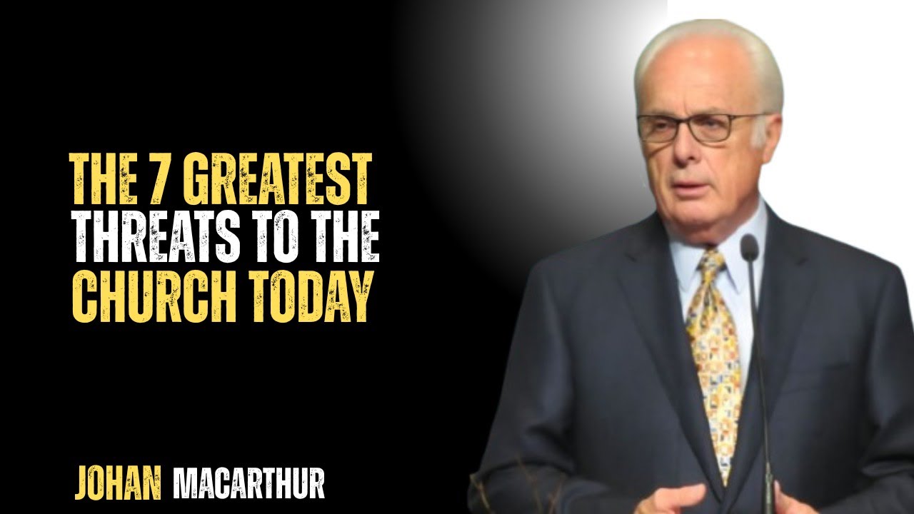 The 7 Greatest Threats to the Church Today John MacArthur#johnmacarthur #churchtruth #bibleteaching