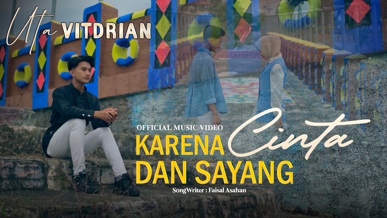 Uta Vitdrian - KARENA CINTA DAN SAYANG  (official Music Video)