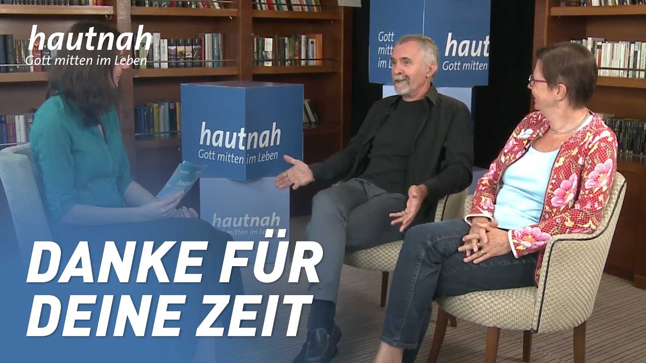Danke für Deine Zeit | Manfred und Christiane Siebald | #hautnah #gottmittenimleben