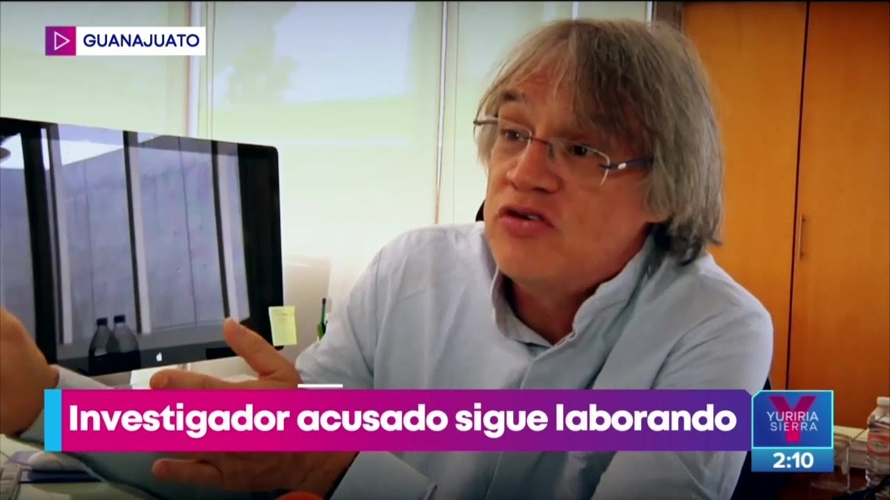 Denuncian a investigador del Cinvestav Irapuato por acoso sexual | Noticias con Yuriria Sierra