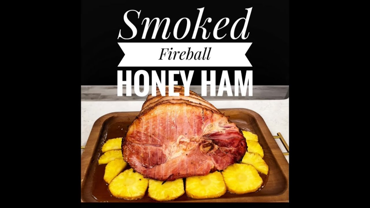 Smoked Fireball Honey Ham