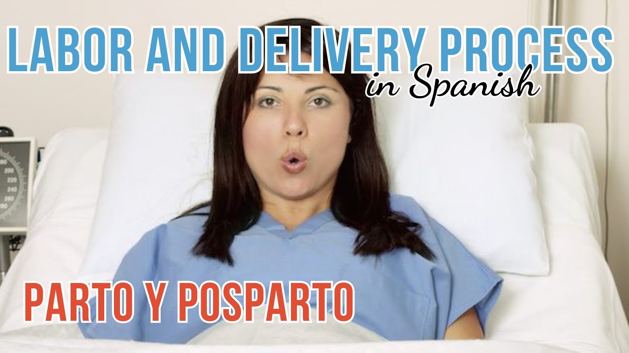 Medical Spanish: How to talk through the labor & delivery process