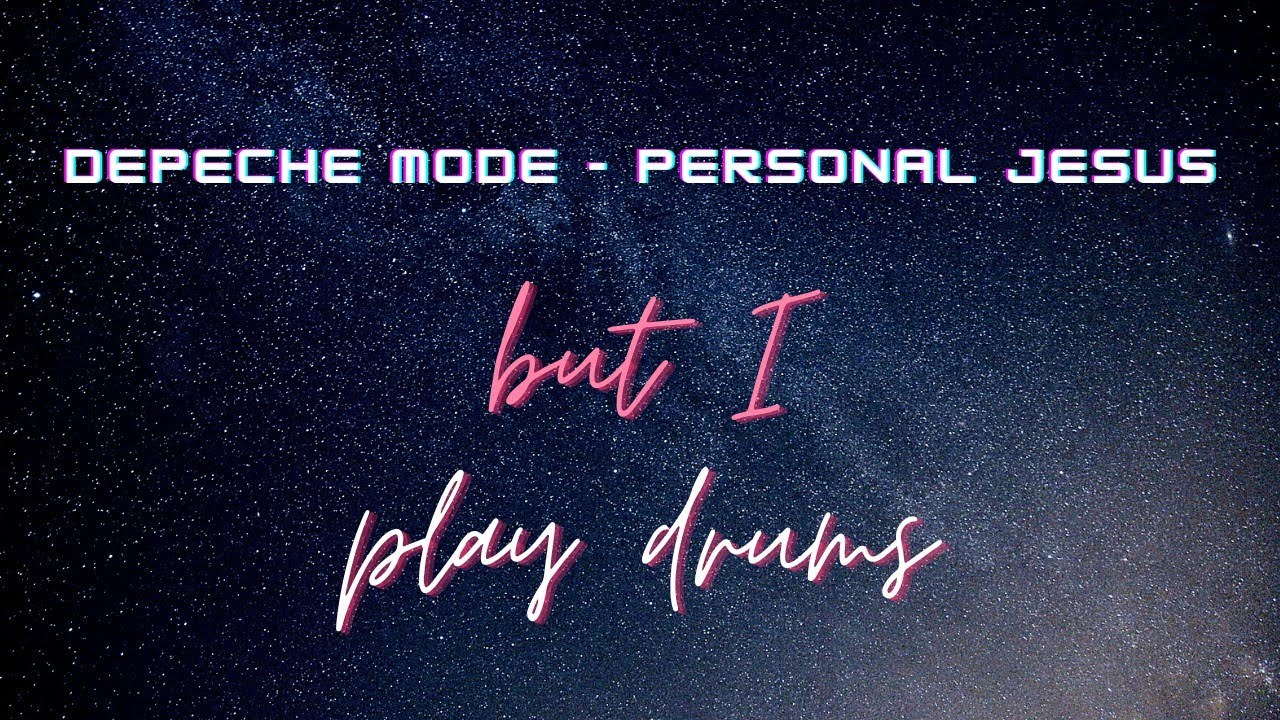 Depeche Mode - Personal Jesus But I Play Drums (or try to)
